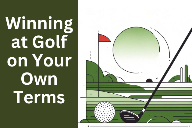 winning at golf on your own terms