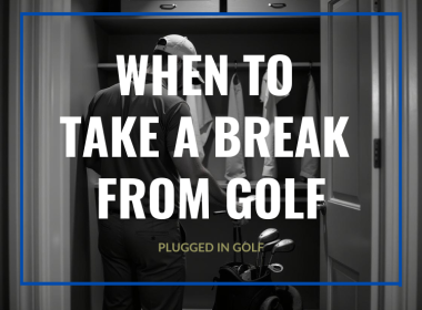 when to take a break from golf